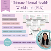 The Ultimate Mental Health Workbook A 250+ Page All - in - One Guide for Healing & Resilience | Includes Private Label Rights (PLR) - RCC